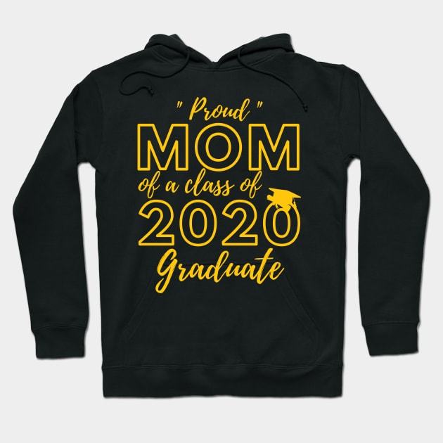 Proud Mom of a Class of 2020 Graduate Shirt Senior 20 Gift Hoodie by busines_night